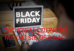 black friday nie daj się oszukać zachowaj czujność