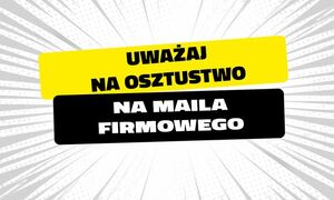 uważaj na oszustów
